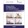 Pilates Fisios: la riabilitazione con i grandi attrezzi. Manuale professionale per fisioterapisti