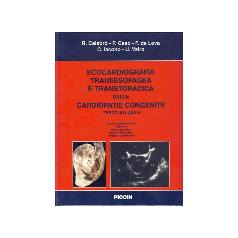 Testo Atlante di Ecocardiografia transesofagea e Transtoracica delle Cardiopatie Congenite