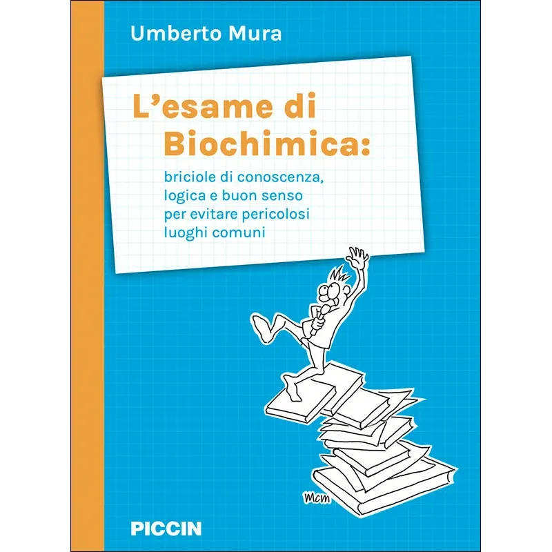 L’esame di Biochimica: briciole di conoscenza, logica e buon senso per evitare pericolosi luoghi comuni