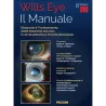 Wills Eye - Il Manuale - Diagnosi e Trattamento delle Malattie Oculari in Ambulatorio e Pronto Soccorso
