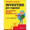 INVESTIRE per ragazzi  - Come risparmiare, investire  e far fruttare i soldi