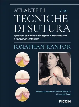 Atlante di tecniche di sutura - Approcci alle ferite chirurgiche e traumatiche e riparazioni estetiche