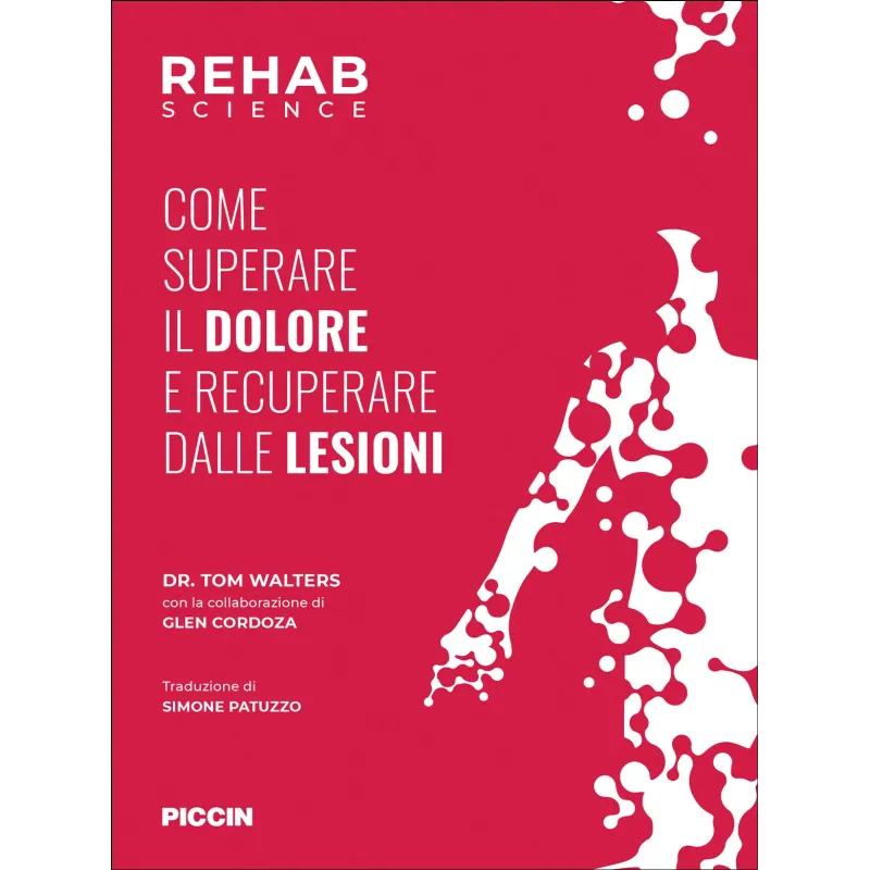 REHAB SCIENCE COME SUPERARE IL DOLORE E RECUPERARE DALLE LESIONI