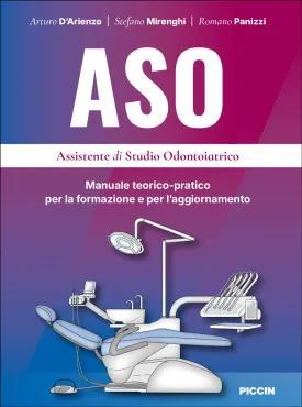 ASO - Assistente di Studio Odontoiatrico - Manuale teorico-pratico per la formazione e per l’aggiornamento