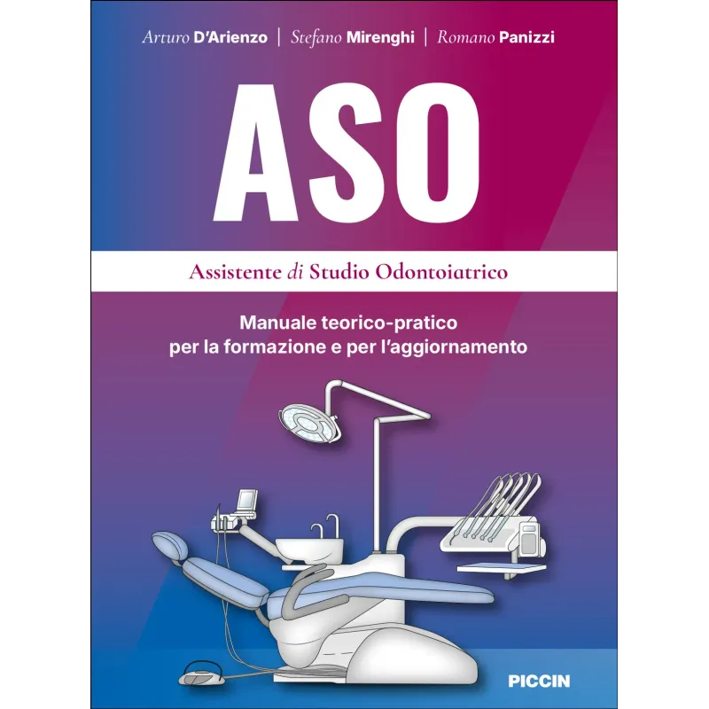 ASO - Assistente di Studio Odontoiatrico - Manuale teorico-pratico per la formazione e per l’aggiornamento