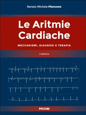 Le Aritmie Cardiache - Meccanismi, diagnosi e terapia