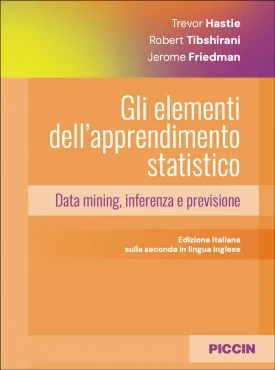 Gli elementi dell’apprendimento statistico - Data mining, inferenza e previsione