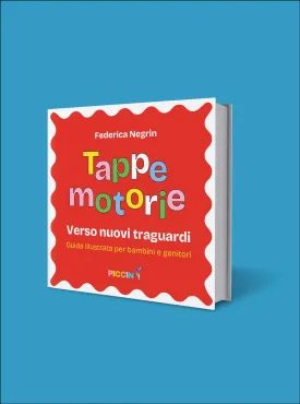 TAPPE MOTORIE - Verso nuovi traguardi. Guida illustrata per bambini e genitori