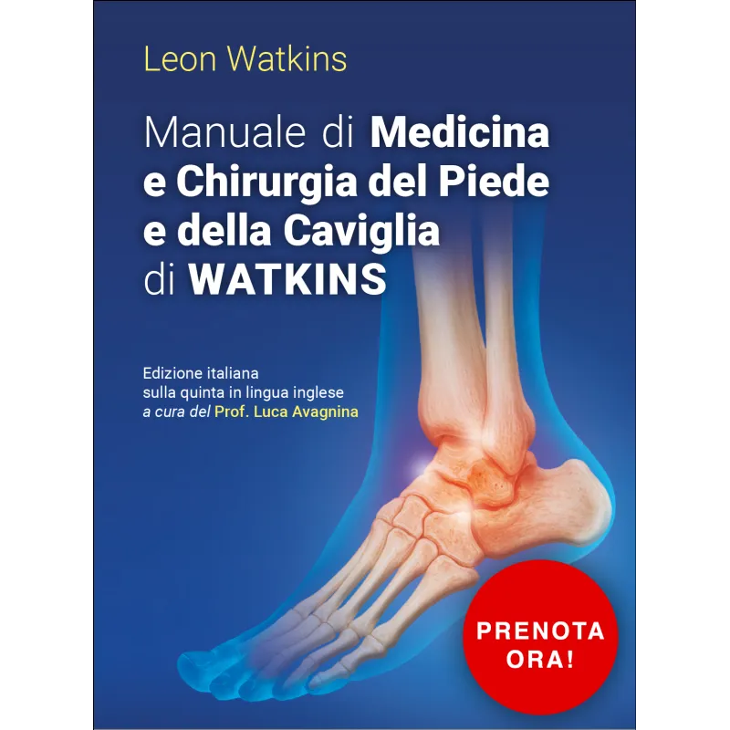Manuale di Medicina e Chirurgia del Piede e della Caviglia di Watkins
