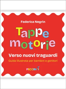 TAPPE MOTORIE - Verso nuovi traguardi. Guida illustrata per bambini e genitori