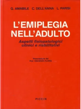 L'emiplegia nell'adulto: Aspetti fisiopatologici, clinici, riabilitativi