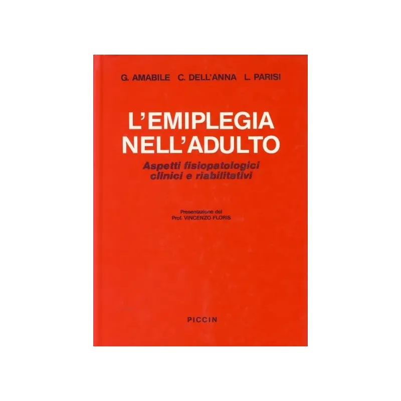L'emiplegia nell'adulto: Aspetti fisiopatologici, clinici, riabilitativi