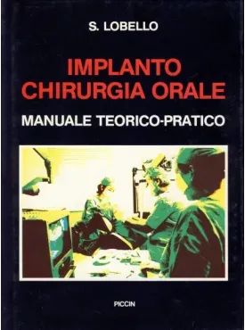 Implanto - Chirurgia Orale - Manuale teorico-pratico