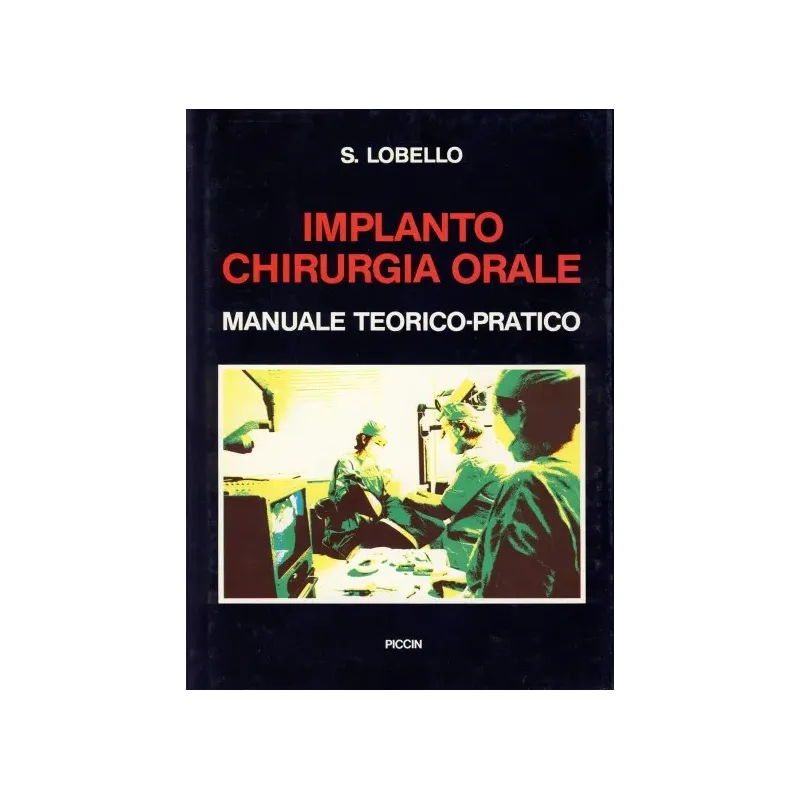 Implanto - Chirurgia Orale - Manuale teorico-pratico