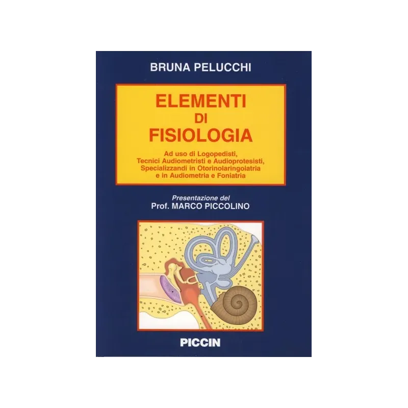 Elementi di fisiologia - Ad uso di logopedisti, tecnici audiometristi e audioprotesisti