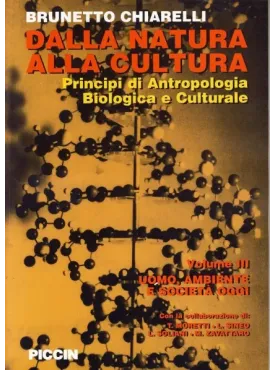 Dalla Natura alla Cultura - Principi di Antropologia Biologica e Culturale - Uomo, ambiente e società oggi
